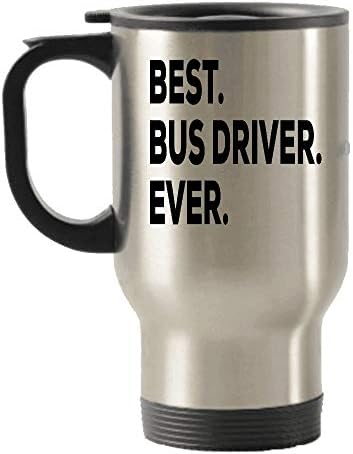 ספל נסיעות של נהג אוטובוס - נהג האוטובוס הטוב ביותר אי פעם - נסיעות מבודדות מתנות מתנות הערכת נשים - גברים - עוזרת תודה לפנסיה מצחיקה